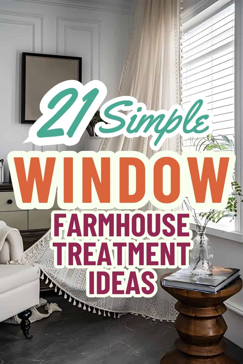 The 21 Simple Farmhouse Window Treatment Ideas