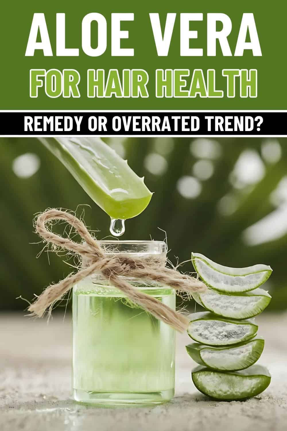 Aloe Vera for Hair Health Miracle Remedy or Overrated Trend