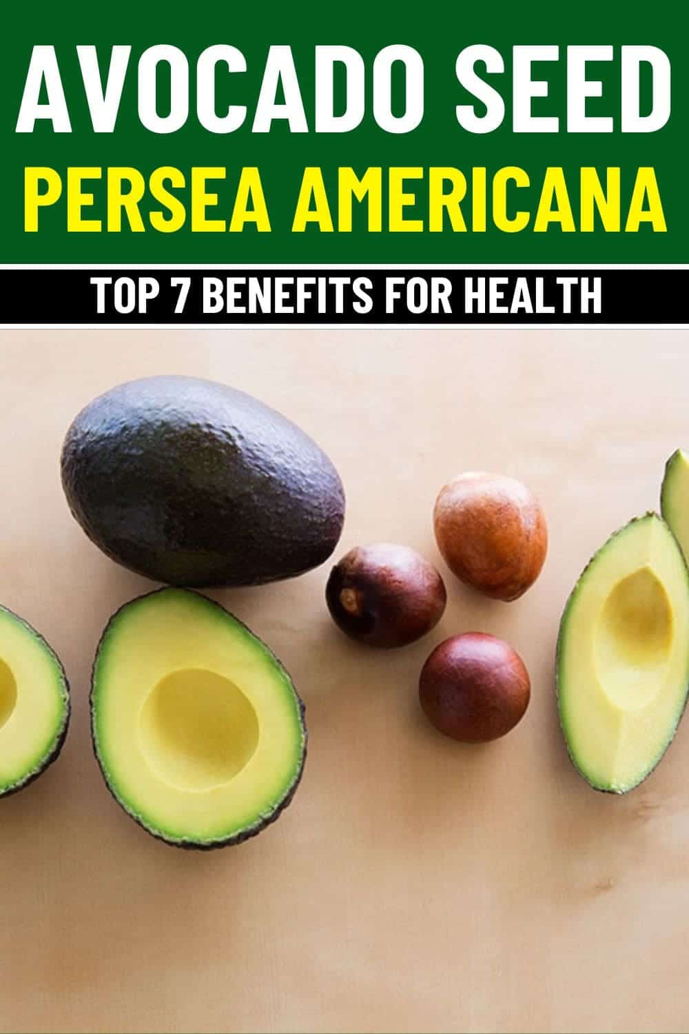 7 Surprising Health Benefits of Avocado Seed You’ve Never Heard Of