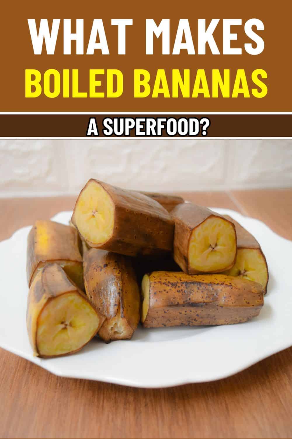 What Makes Boiled Bananas a Superfood for Your Health?