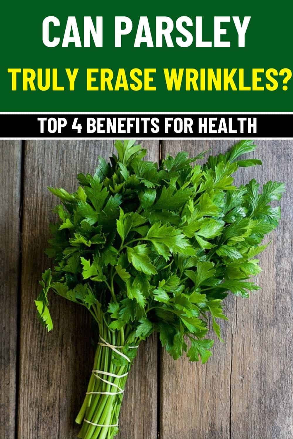 Can Parsley Truly Erase Wrinkles? Discover Its Surprising Anti-Aging and Health Benefits!