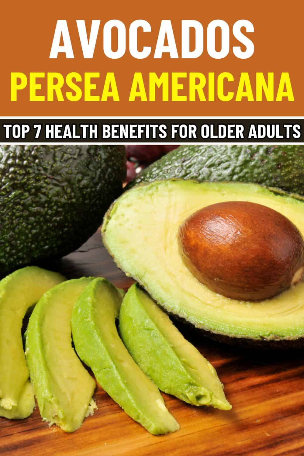 7 Surprising Health Benefits of Avocados for Older Adults