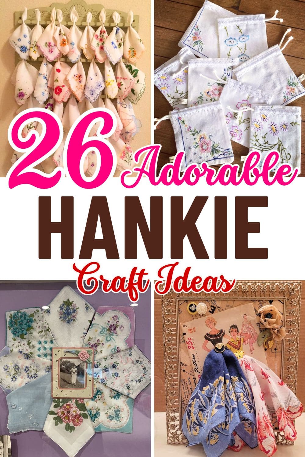 26 Adorable and Stunning Hankie Craft Ideas You'll Love Trying