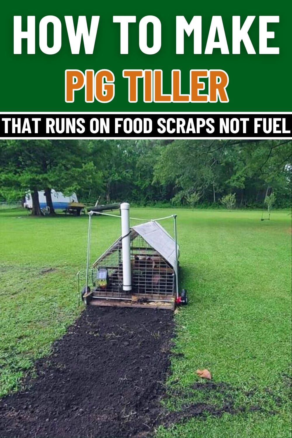How I Built a Simple Pig Tiller That Runs on Food Scraps, Not Fuel