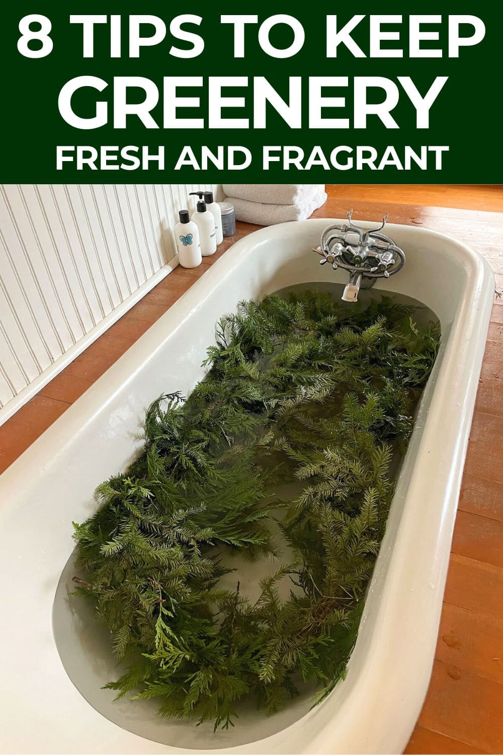 How to Keep Your Holiday Greenery Fresh and Fragrant All Season Long How to Keep Your Holiday Greenery Fresh and Fragrant All Season Long